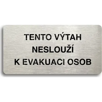 Informační tabulka Stříbrný piktogram "TENTO VÝTAH NESLOUŽÍ K EVAKUACI OSOB" s černým&nbsp;textem bez rámečku -