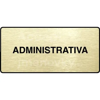 Informační tabulka Zlatý piktogram "ADMINISTRATIVA" s černým&nbsp;textem a rámečkem&nbsp;-