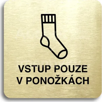 Informační tabulka Zlatý piktogram "vstup pouze v ponožkách" s černým&nbsp;textem bez rámečku&nbsp;-