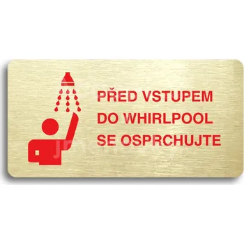 Informační tabulka Zlatý&nbsp;piktogram "PŘED VSTUPEM DO WHIRLPOOL SE OSPRCHUJTE" s červeným textem bez rámečku&nbsp;-