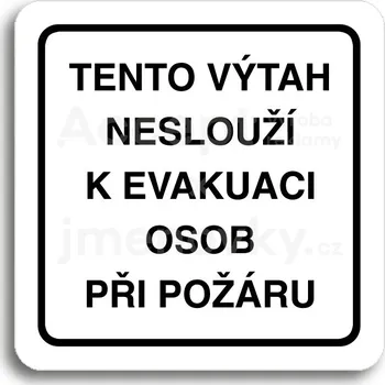 Značení Bílý piktogram "tento výtah neslouží k evakuaci osob II" s černým textem a rámečkem -
