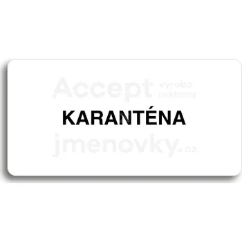 Informační tabulka Bílý piktogram "KARANTÉNA II" s černým textem bez rámečku&nbsp;-