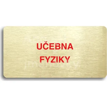 Informační tabulka Zlatý&nbsp;piktogram "UČEBNA FYZIKY" s červeným textem bez rámečku&nbsp;-