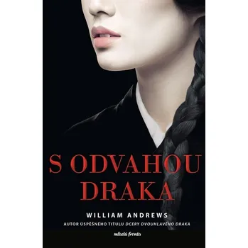 Mladá fronta S odvahou draka - William Andrews S odvahou draka - William Andrews