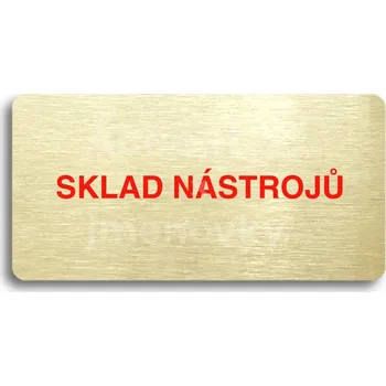 Informační tabulka Zlatý piktogram "SKLAD NÁSTROJŮ" s červeným textem bez rámečku -
