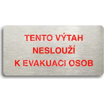 Informační tabulka Stříbrný&nbsp;piktogram "TENTO VÝTAH NESLOUŽÍ K EVAKUACI OSOB" s červeným textem bez rámečku&nbsp;-