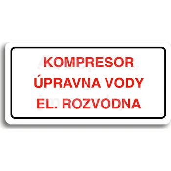 Značení Bílý piktogram "KOMPRESOR, ÚPRAVNA VODY, EL. ROZVODNA" s červeným textem a rámečkem -