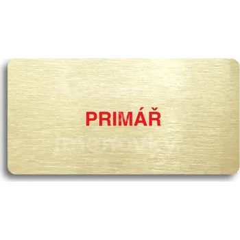 Informační tabulka Zlatý piktogram "PRIMÁŘ" s červeným textem bez rámečku -