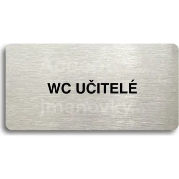 Informační tabulka Stříbrný piktogram "WC UČITELÉ" s černým&nbsp;textem bez rámečku -