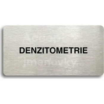 Značení Stříbrný piktogram "DENZITOMETRIE" s černým&nbsp;textem bez rámečku -