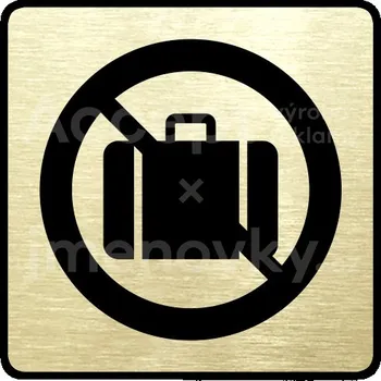 Informační tabulka Zlatý piktogram "zákaz vstupu se zavazadlem" s černým textem a rámečkem -