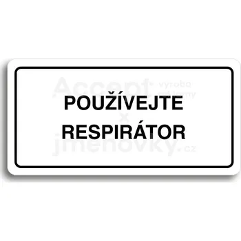 Informační tabulka Bílý piktogram "POUŽÍVEJTE RESPIRÁTOR" s černým textem a rámečkem&nbsp;-