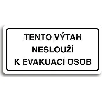 Informační tabulka Bílý piktogram "TENTO VÝTAH NESLOUŽÍ K EVAKUACI OSOB" s černým textem a rámečkem&nbsp;-