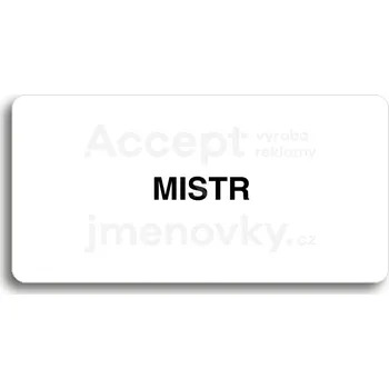 Informační tabulka Bílý piktogram "MISTR" s černým textem bez rámečku&nbsp;-