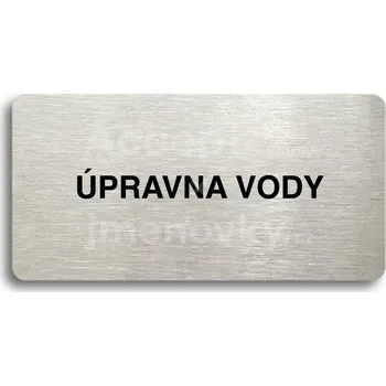 Informační tabulka Stříbrný piktogram "ÚPRAVNA VODY" s černým&nbsp;textem bez rámečku -