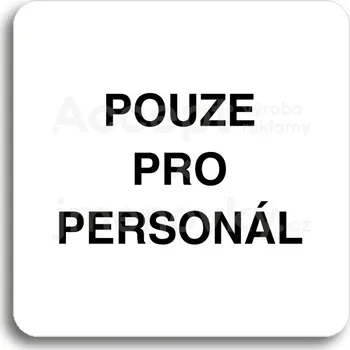 Značení Bílý piktogram "pouze pro personál" s černým textem bez rámečku -