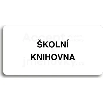 Informační tabulka Bílý piktogram "ŠKOLNÍ KNIHOVNA" s černým textem bez rámečku&nbsp;-