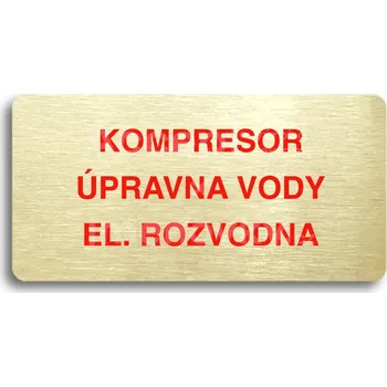 Značení Zlatý piktogram "KOMPRESOR, ÚPRAVNA VODY, EL. ROZVODNA" s červeným textem bez rámečku -