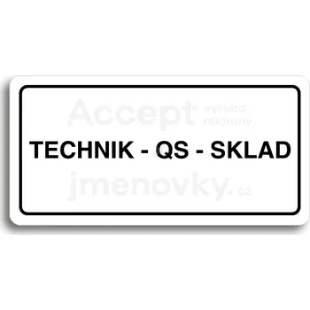 Informační tabulka Bílý piktogram "TECHNIK - QS - SKLAD" s černým textem a rámečkem&nbsp;-