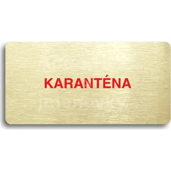 Informační tabulka Zlatý&nbsp;piktogram "KARANTÉNA II" s červeným textem bez rámečku&nbsp;-