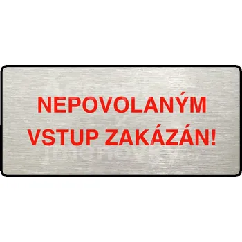 Informační tabulka Stříbrný&nbsp;piktogram "NEPOVOLANÝM VSTUP ZAKÁZÁN" s červeným textem a rámečkem&nbsp;-
