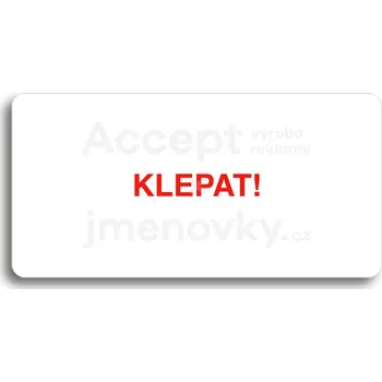 Značení Bílý piktogram "KLEPAT!" s červeným textem bez rámečku&nbsp;-