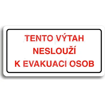 Značení Bílý piktogram "TENTO VÝTAH NESLOUŽÍ K EVAKUACI OSOB" s červeným textem a rámečkem -