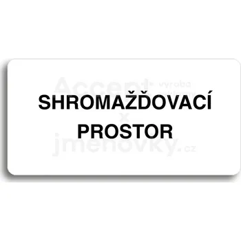 Informační tabulka Bílý piktogram "SHROMAŽĎOVACÍ PROSTOR" s černým textem bez rámečku&nbsp;-
