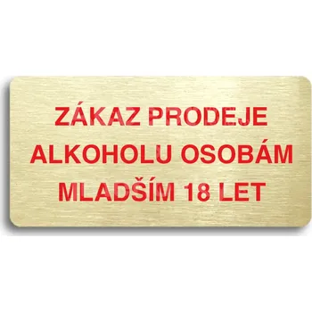 Informační tabulka Zlatý&nbsp;piktogram "ZÁKAZ PRODEJE ALKOHOLU OSOBÁM MLADŠÍM 18 LET" s červeným textem bez rámečku&nbsp;-