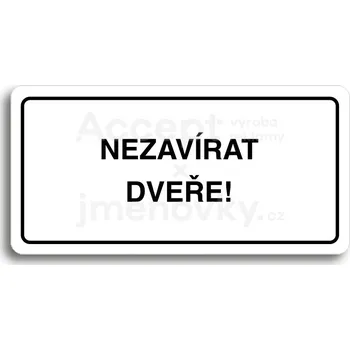 Informační tabulka Bílý piktogram "NEZAVÍRAT DVEŘE" s černým textem a rámečkem&nbsp;-