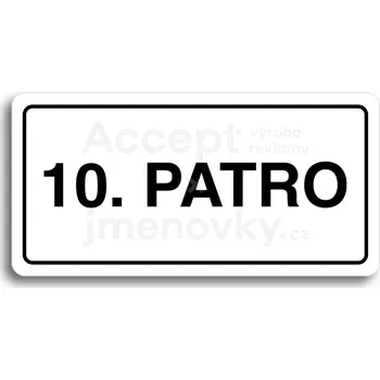 Informační tabulka Bílý piktogram "10. PATRO" s černým textem a rámečkem&nbsp;-