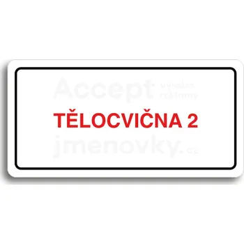Informační tabulka Bílý piktogram "TĚLOCVIČNA 2" s červeným textem a rámečkem -