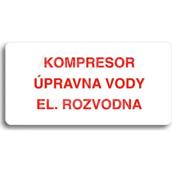 Informační tabulka Bílý piktogram "KOMPRESOR, ÚPRAVNA VODY, EL. ROZVODNA" s červeným textem bez rámečku&nbsp;-
