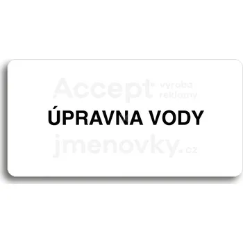 Informační tabulka Bílý piktogram "ÚPRAVNA VODY" s černým textem bez rámečku&nbsp;-