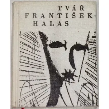 Literární biografie Halas František - Tvář