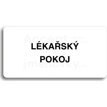 Značení Bílý piktogram "LÉKAŘSKÝ POKOJ" s černým textem bez rámečku&nbsp;-