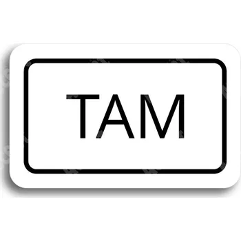 Informační tabulka Bílý piktogram "SEM - TAM - typ 22" s černým textem a rámečkem - 80 x 50 mm