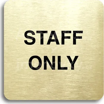 Informační tabulka Zlatý piktogram "staff only II" s černým textem bez rámečku - 80 x 80 mm