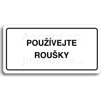 Informační tabulka Bílý piktogram "POUŽÍVEJTE ROUŠKY" s černým textem a rámečkem&nbsp;-