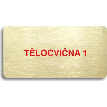 Informační tabulka Zlatý&nbsp;piktogram "TĚLOCVIČNA 1" s červeným textem bez rámečku&nbsp;-