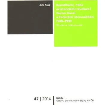 Konstituční, nebo existenciální revoluce? - Václav Havel a Federální shromáždění 1989/1990