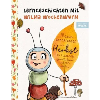 Pohádka Lerngeschichten mit Wilma Wochenwurm - Neue Geschichten im Herbst - Bohne, Susanne