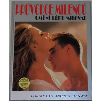 Literární biografie Stanway Andrew - Průvodce milenců: Umění lépe milovat