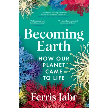 Cizojazyčná kniha Becoming Earth: How Our Planet Came to Life – Ferris Jabr