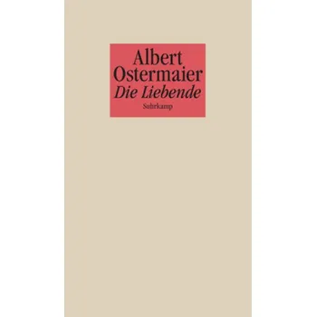 Die Liebende - Ostermaier, Albert