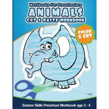 Cizojazyčná kniha Workbooks for Preschoolers Animals Cut and Paste Workbook: Scissor Skills Preschool Workbook age 3-4 – Preshool Activities (EN)