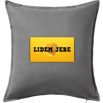 Polštář Lidem jebe - Polštář 50x50 - 50x50 - Včetně výplně ( Tmavě šedý melír )