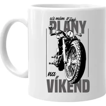 Žertovný předmět už mám jiné plány na víkend - hrnek s potiskem- Tričkový.cz