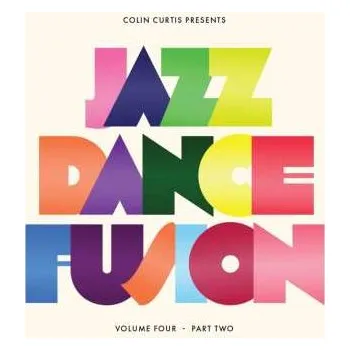Zahraniční hudba 2LP Colin Curtis: Jazz Dance Fusion Volume Four (Part Two) 2024 Gatefold Vinyl