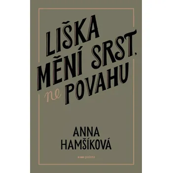 Liška mění srst, ne povahu (Anna Hamšíková, 2024)
